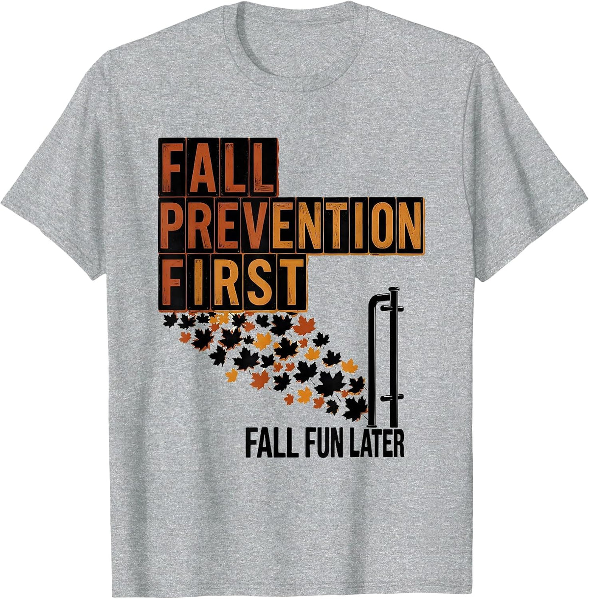Men's Fall Prevention First, Fall Fun Later Funny Nurse Physical T-Shirt - Heather Grey