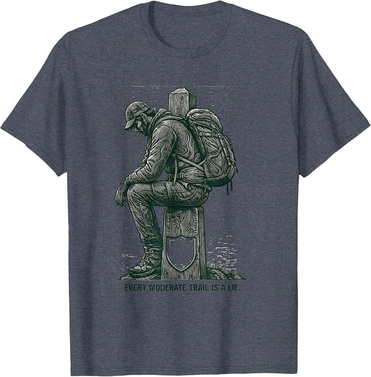 Every Moderate Trail Is A Lie Funny Hiking Outdoor Hiker T-Shirt - Heather Blue