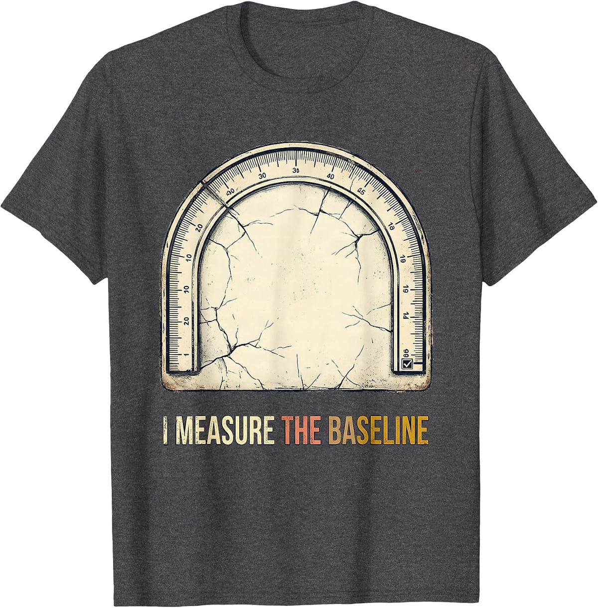 I Measure The Baseline Distressed Special Education Teacher T-Shirt - Dark Heather Grey