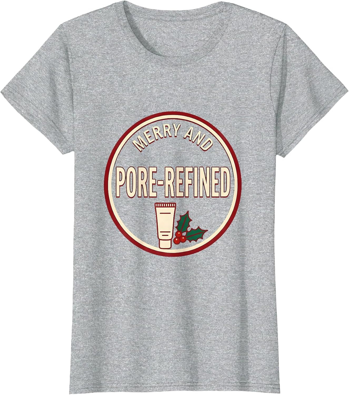 Women's Merry And Pore-Refined Funny Esthetician Dermatology T-Shirt - Heather Grey
