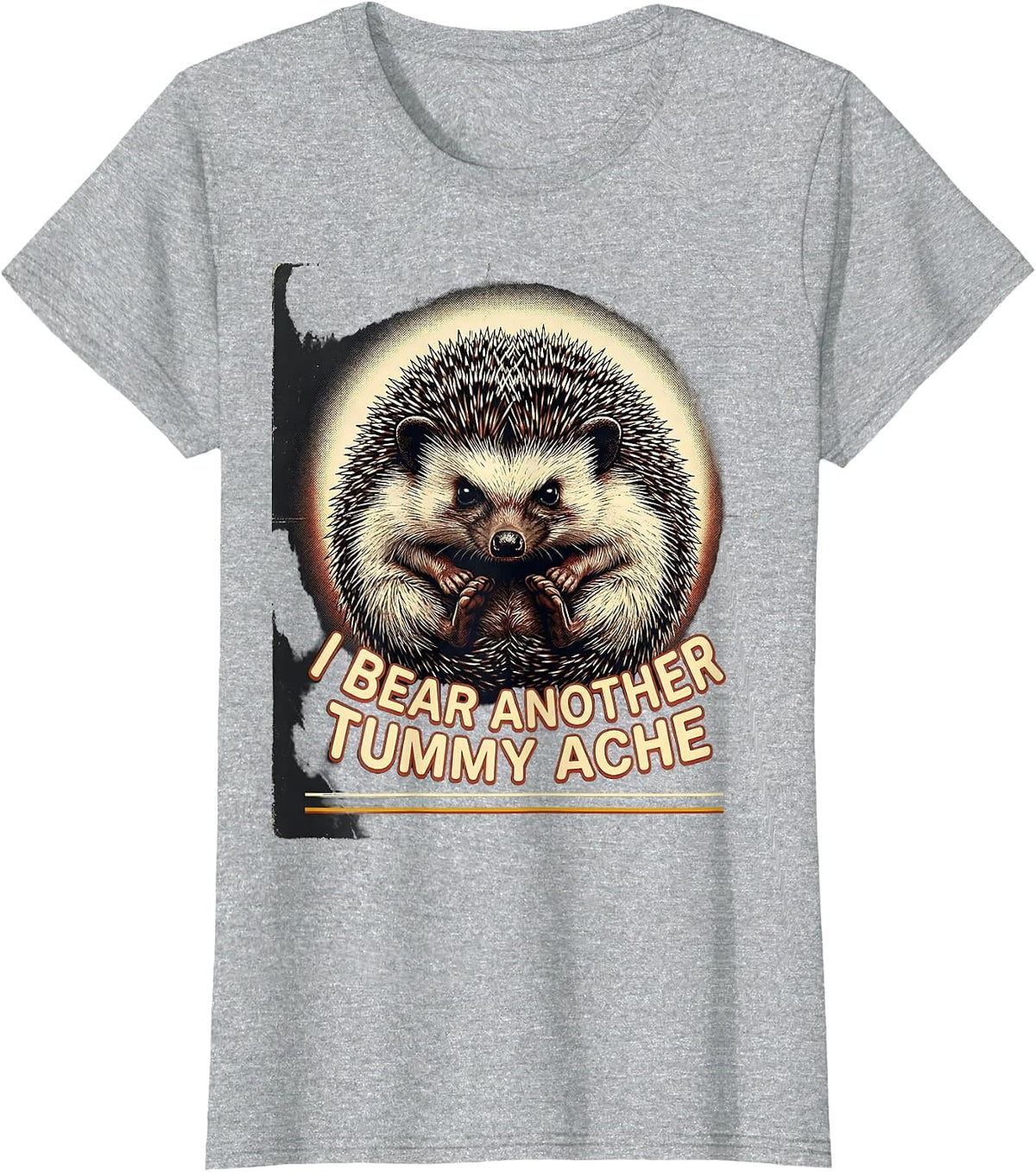 I Bear Another Tummy Ache Funny Hedgehog Meme Bootleg T-Shirt - Heather Grey