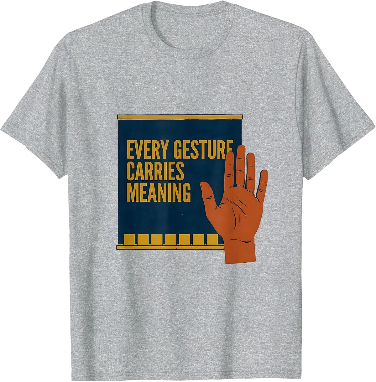 Men's Every Gesture Carries Meaning Special Education Teacher T-Shirt - Heather Grey