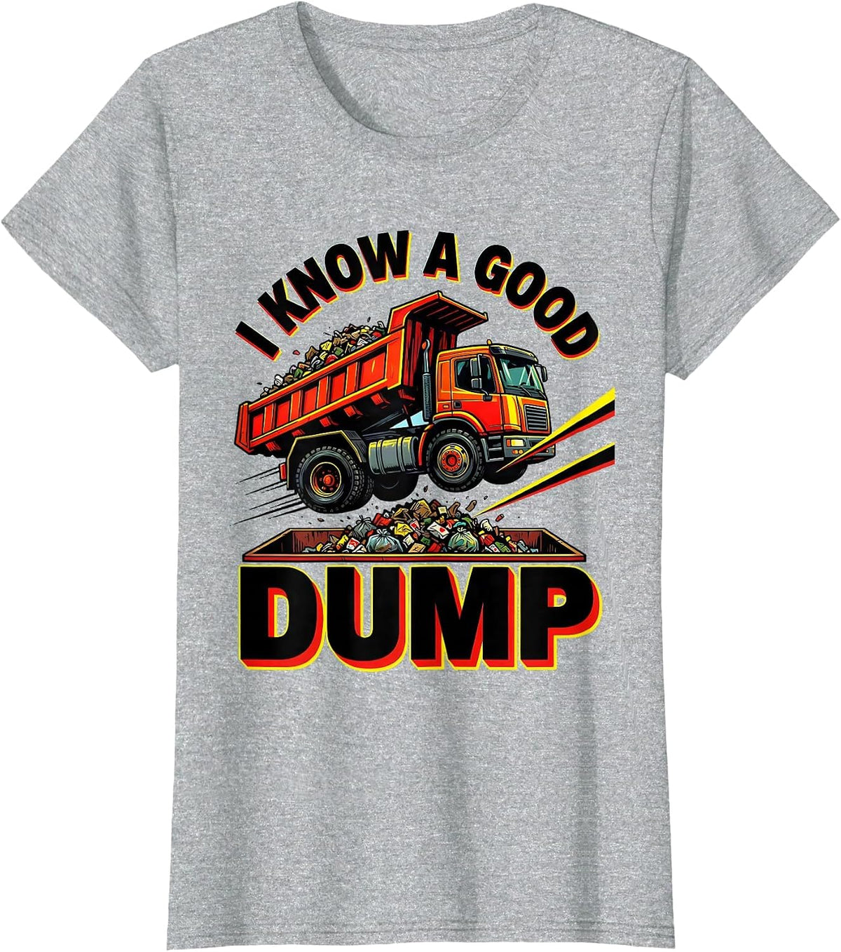 Women's I Know A Good Dump Funny Dump Truck Driver Pop Art Adult T-Shirt - Heather Grey