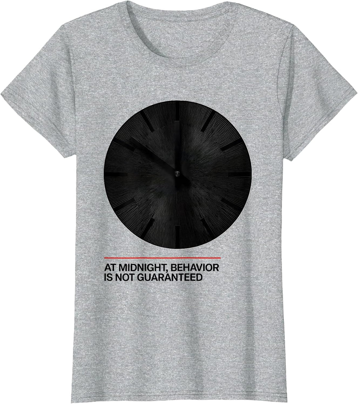 At Midnight, Behavior Is Not Guaranteed Funny T-Shirt - Heather Grey