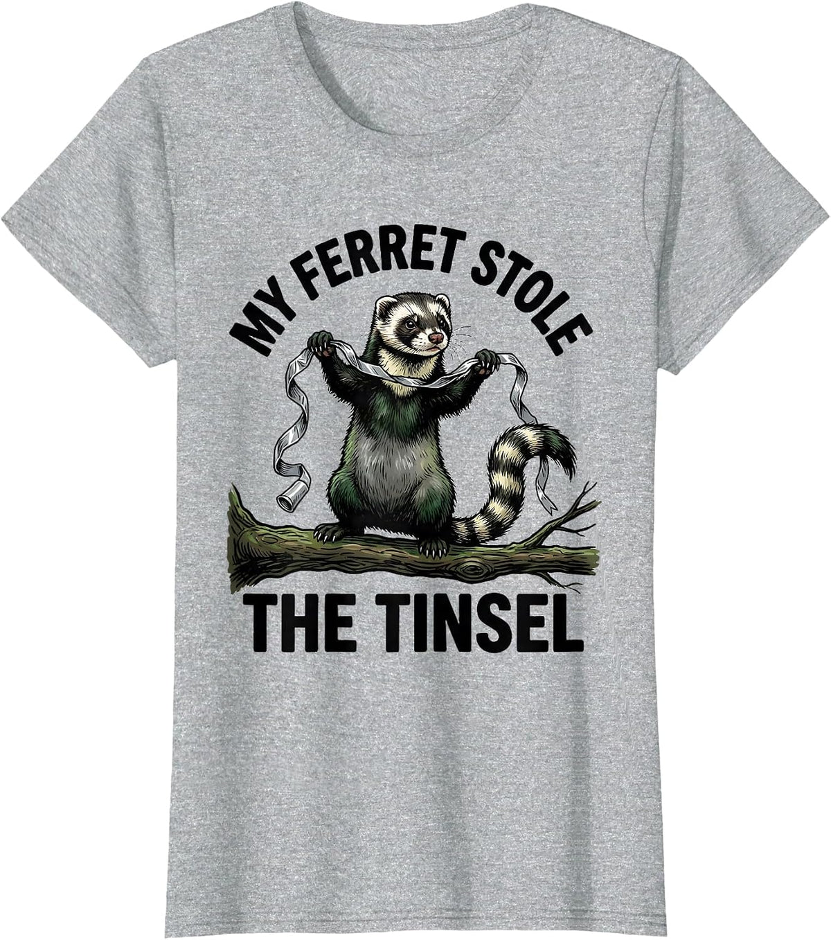 My Ferret Stole The Tinsel Funny Ferret Lover Gift T-Shirt - Heather Grey