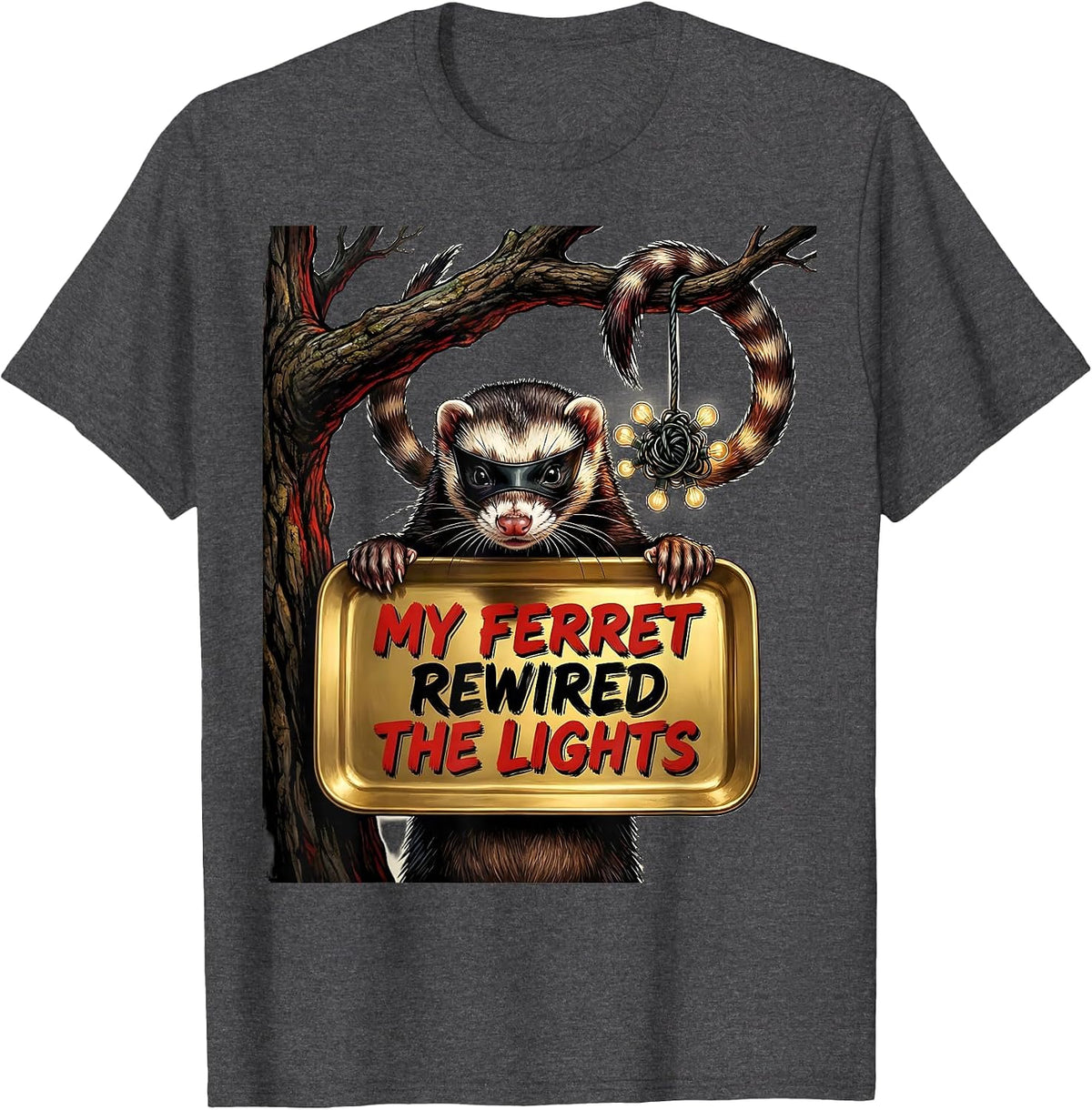 Men's My Ferret Rewired The Lights Funny Ferret Lover Gift T-Shirt - Dark Heather Grey