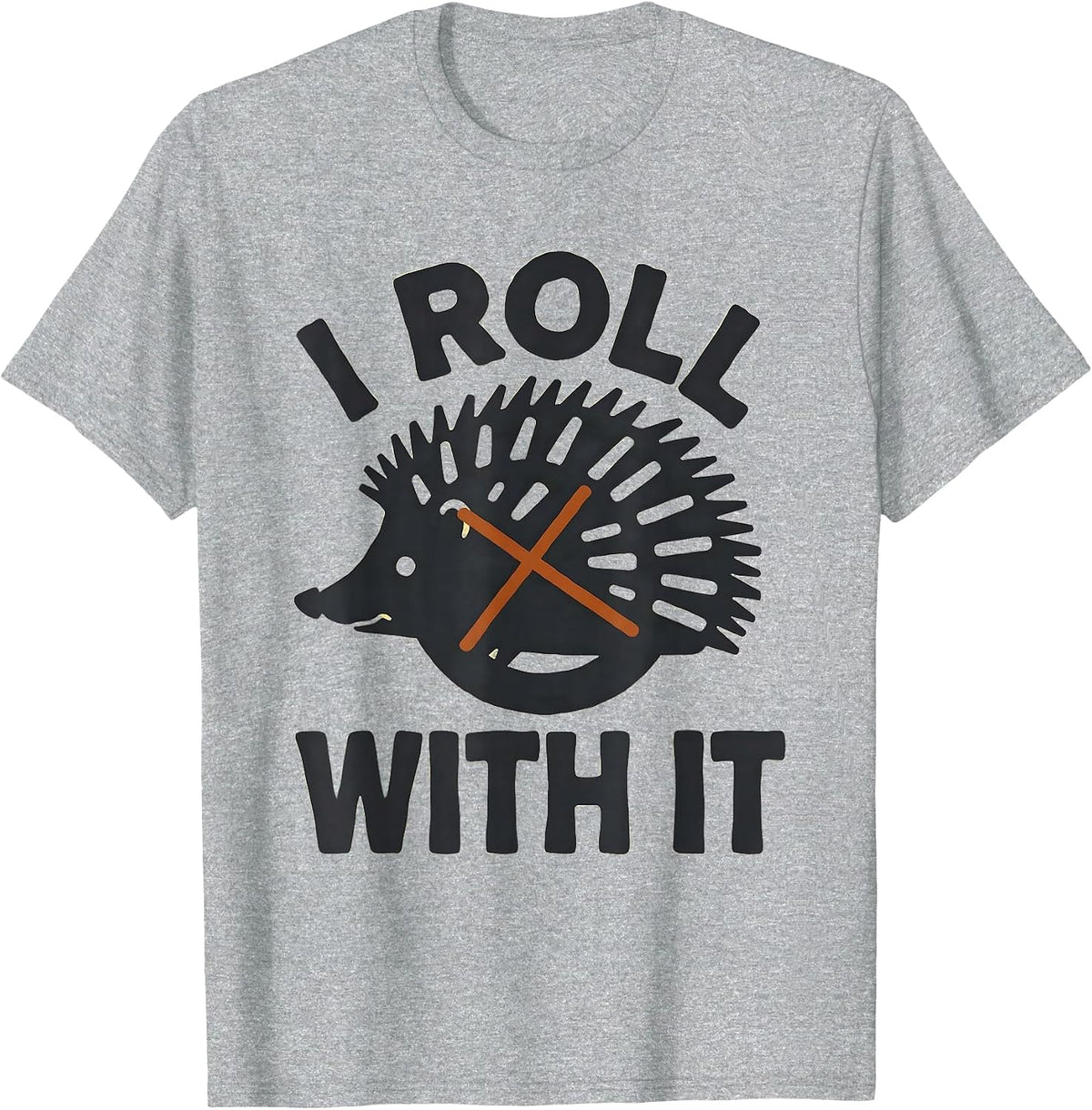 Men's I Roll With It Funny Hedgehog Lover Animal Humor T-Shirt - Heather Grey