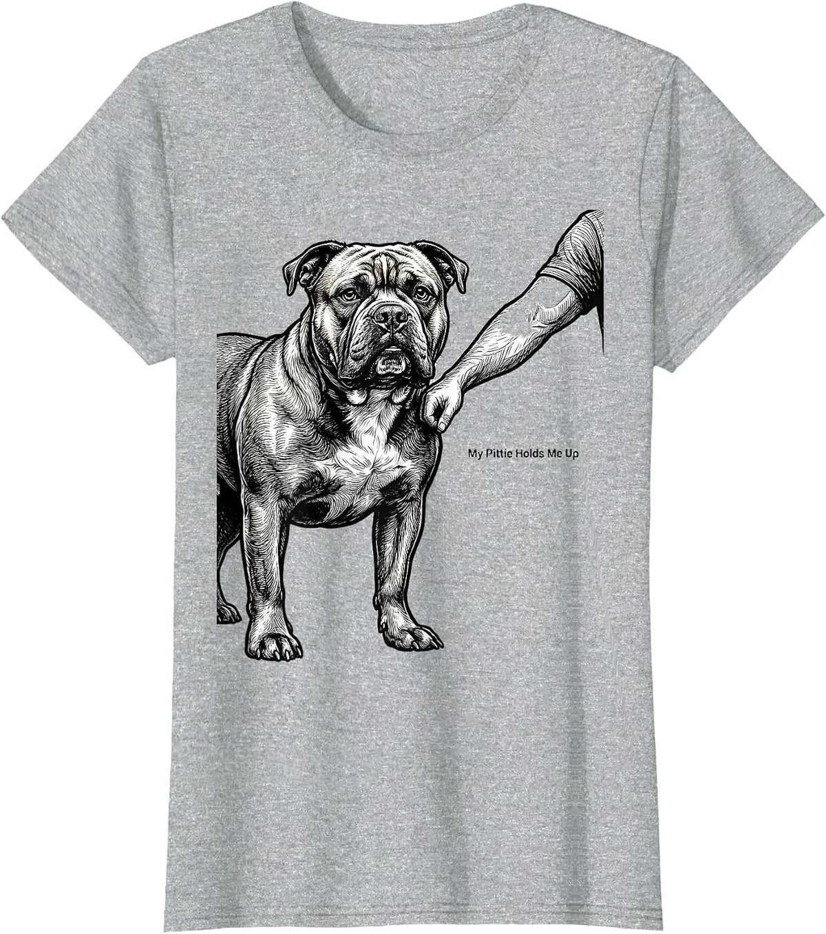My Pittie Holds Me Up Funny Pitbull Dog Mom Humor T-Shirt - Heather Grey