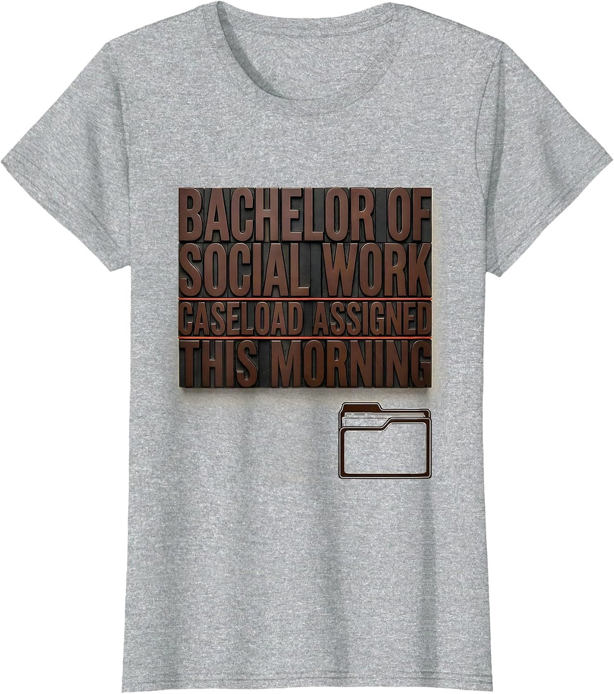 Bachelor Of Social Work, Caseload Assigned This Morning T-Shirt - Heather Grey
