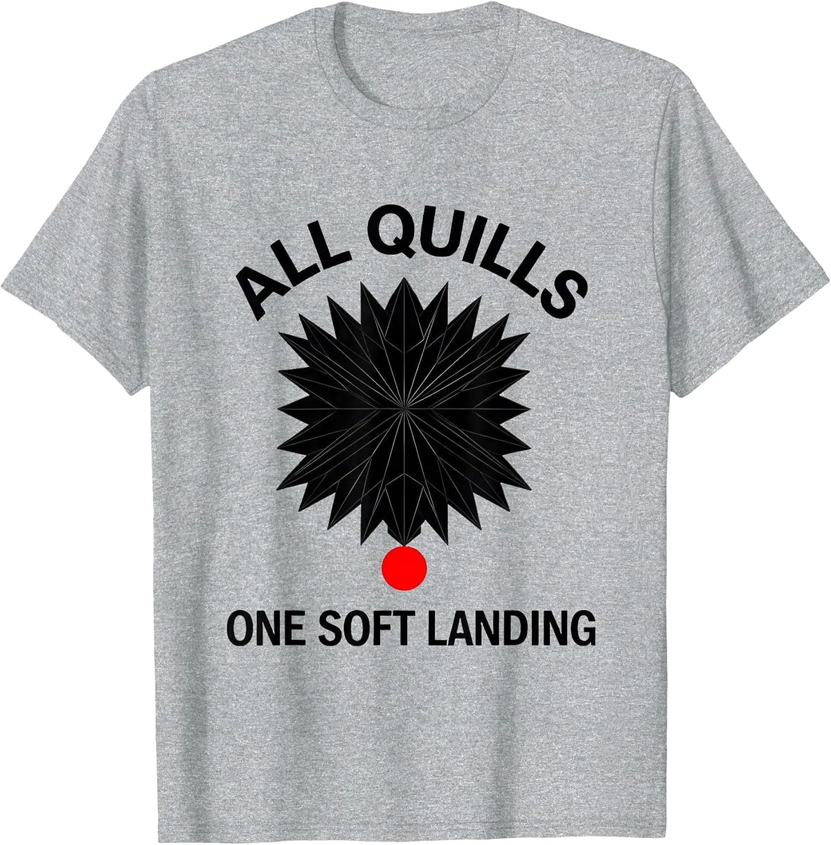 Men's All Quills One Soft Landing Cute Hedgehog Lover Humor T-Shirt - Heather Grey
