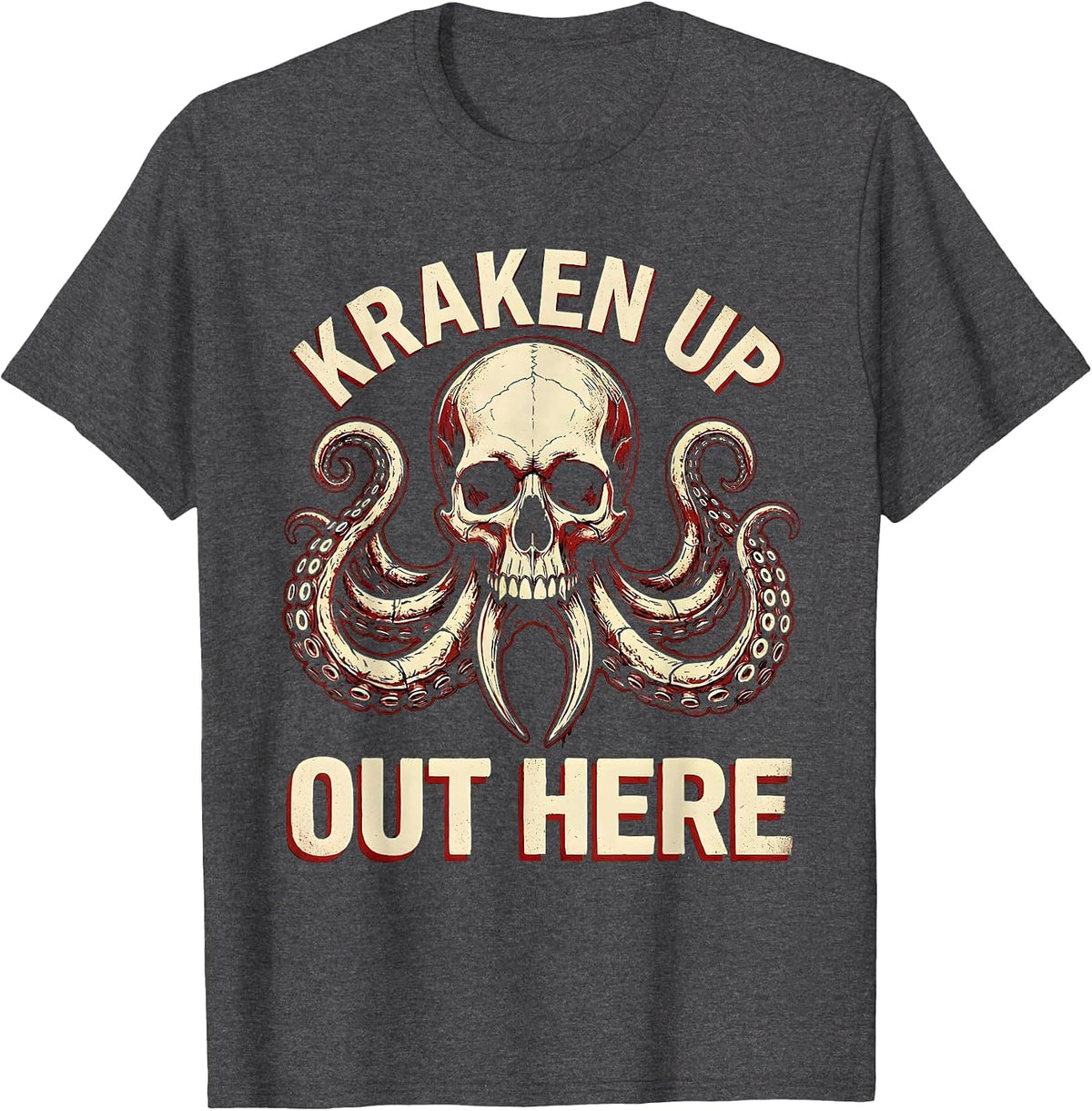 Men's Kraken Up Out Here Funny Pirate Nautical Design T-Shirt - Dark Heather Grey