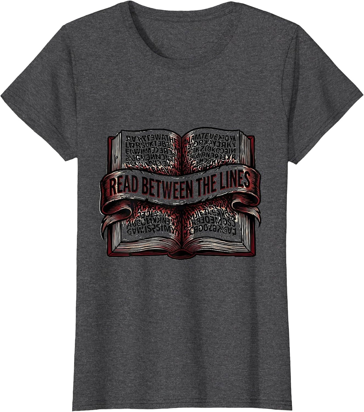 Women's Read Between The Lines Dyslexia Awareness Design T-Shirt - Dark Heather Grey