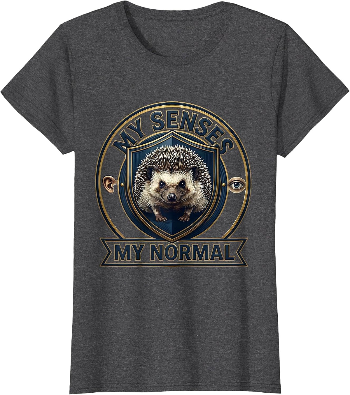 Women's My Senses My Normal Funny Autism Meme Autistic Support T-Shirt - Dark Heather Grey