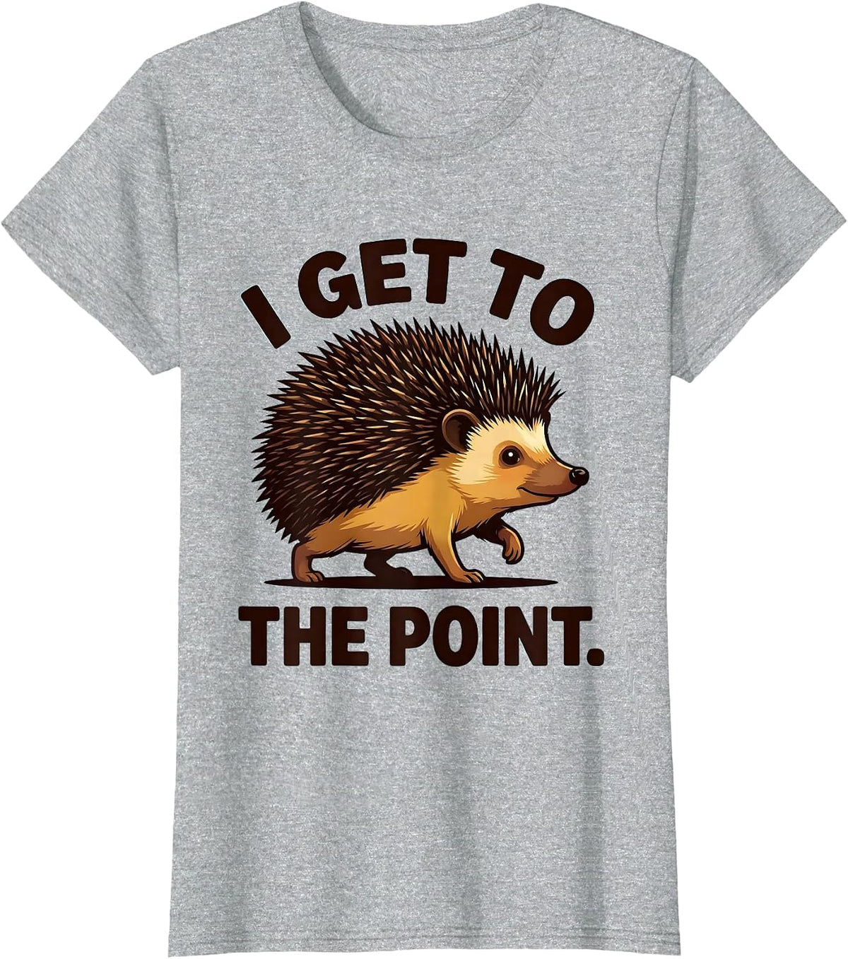 Women's I Get To The Point Cartoon Hedgehog Funny Animal Lover Humor T-Shirt - Heather Grey