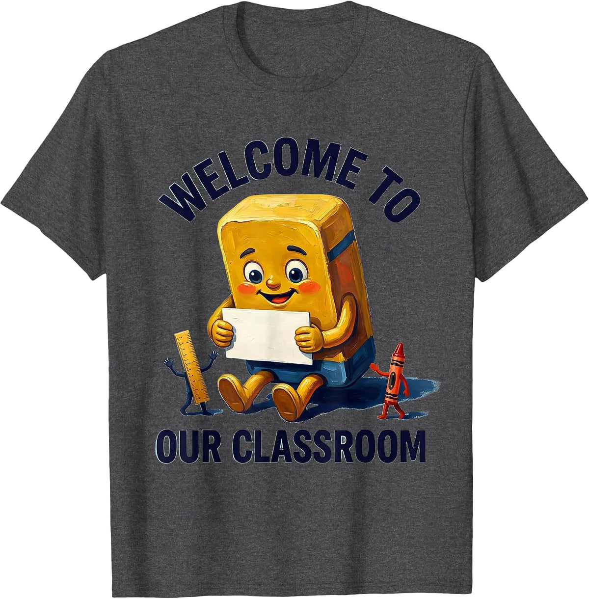 Welcome To Our Classroom Cute School Supplies Teacher T-Shirt - Dark Heather Grey