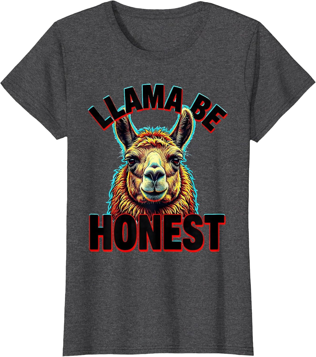 Women's Llama Be Honest Funny Llama Alpaca Novelty Humor T-Shirt - Dark Heather Grey
