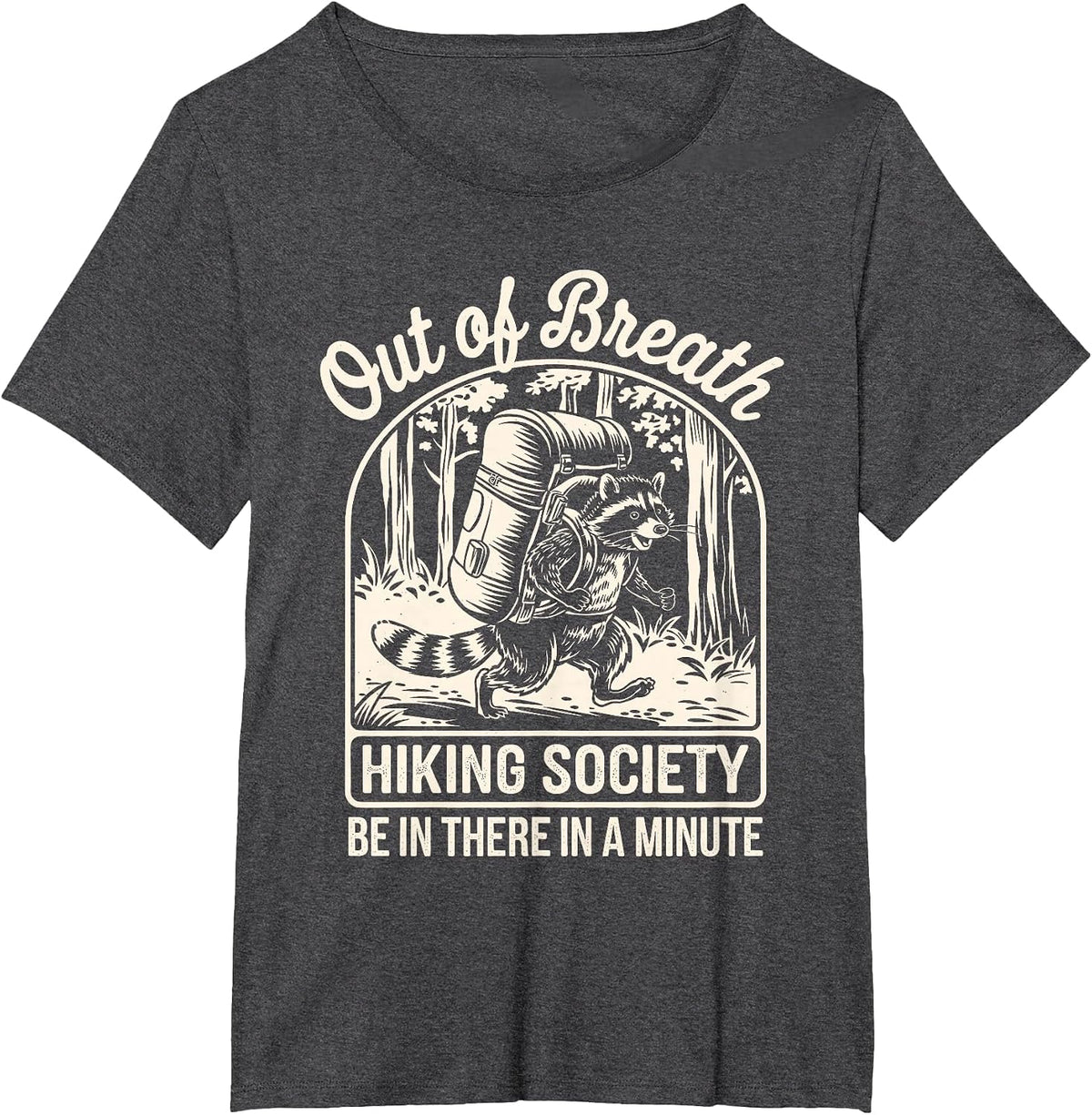 Out of Breath Hiking Society Funny Raccoon Hiker T-Shirt - Dark Heather Grey