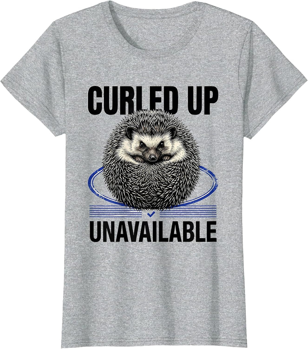 Curled Up, Unavailable Funny Hedgehog Lover Quirky Humor T-Shirt - Heather Grey