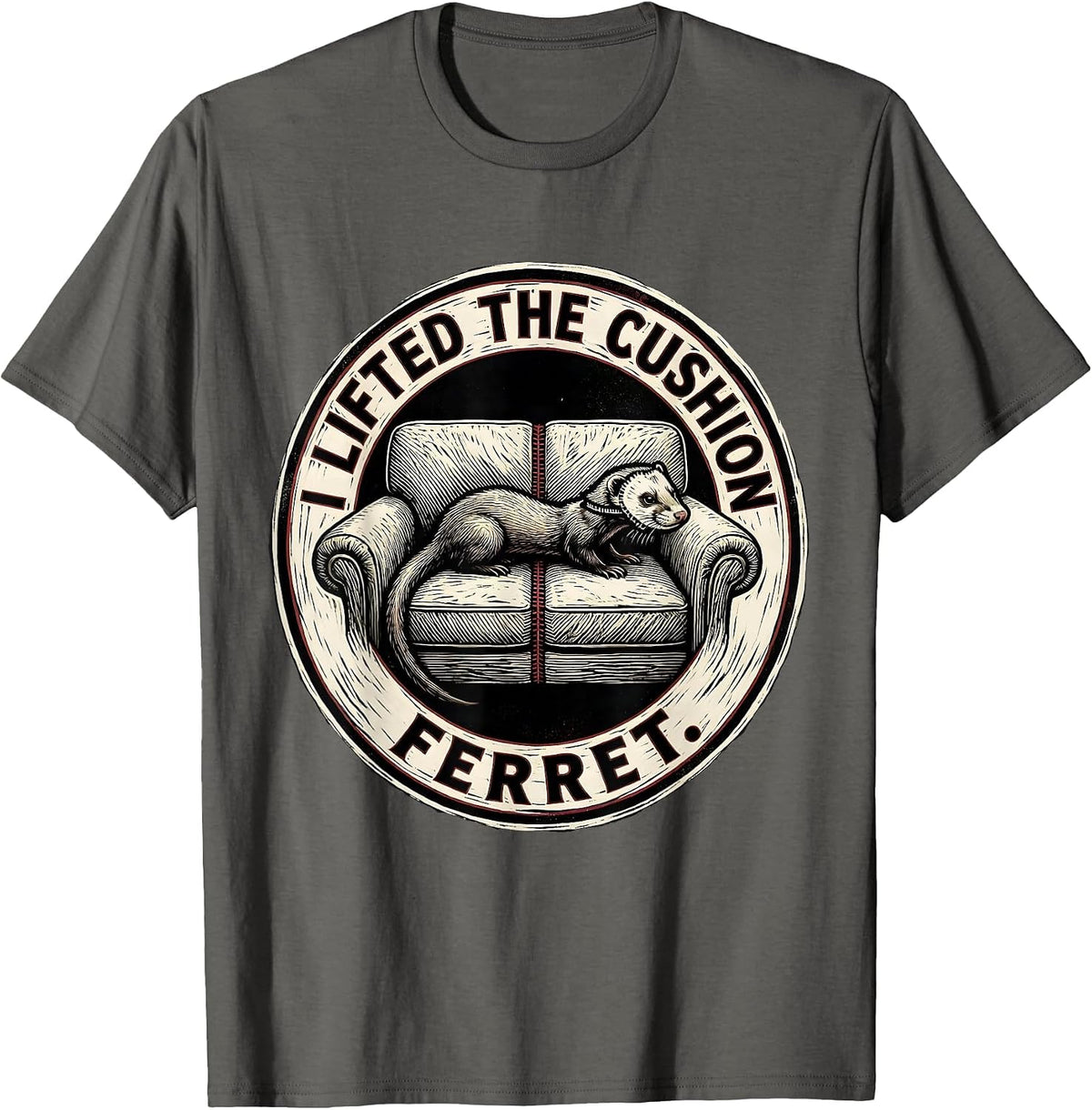 Men's I Lifted The Cushion Ferret Funny Ferret Lover Christmas T-Shirt - Asphalt Grey