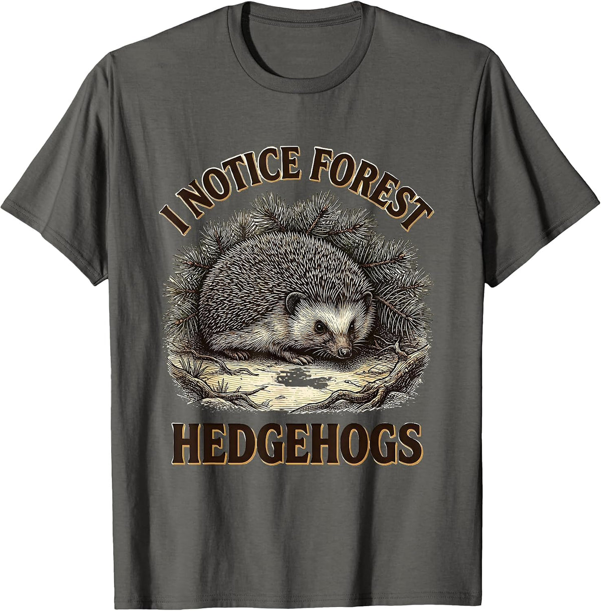 I Notice Forest Hedgehogs Crosshatch Etching Nature Lover T-Shirt - Asphalt Grey