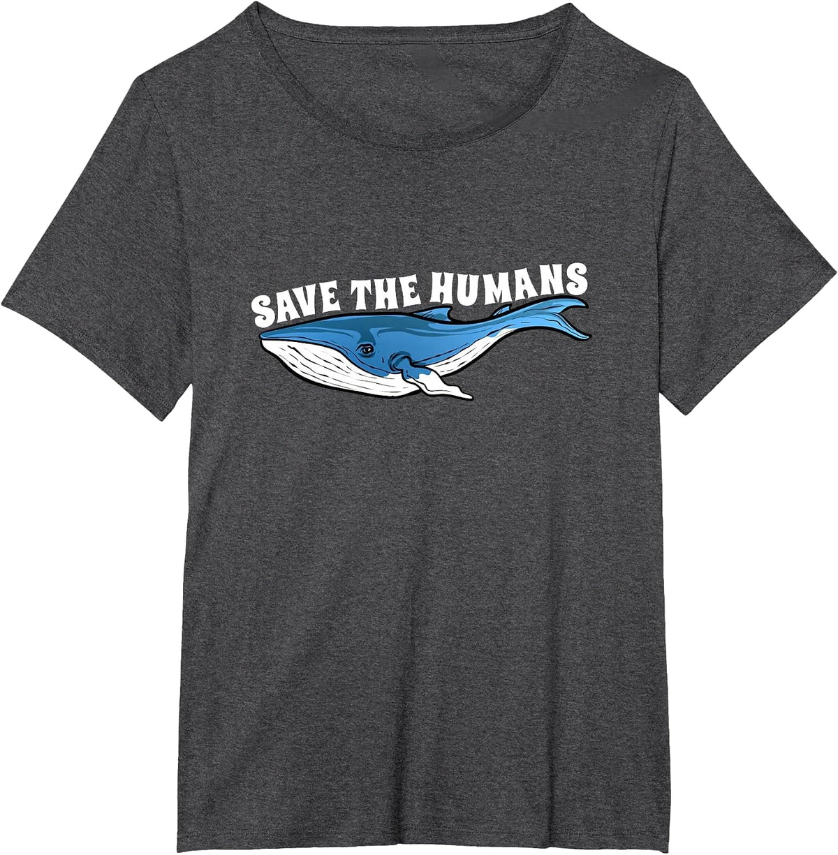 Blue Whale Save The Humans Funny Reverse Whales Campaign T-Shirt - Dark Heather Grey