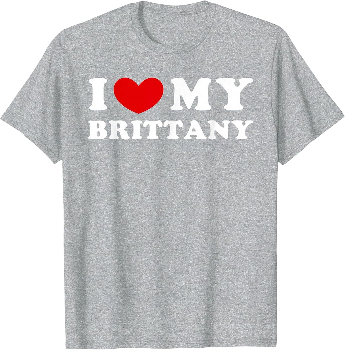 I Love My Brittany, I Heart My Brittany T-Shirt - Heather Grey