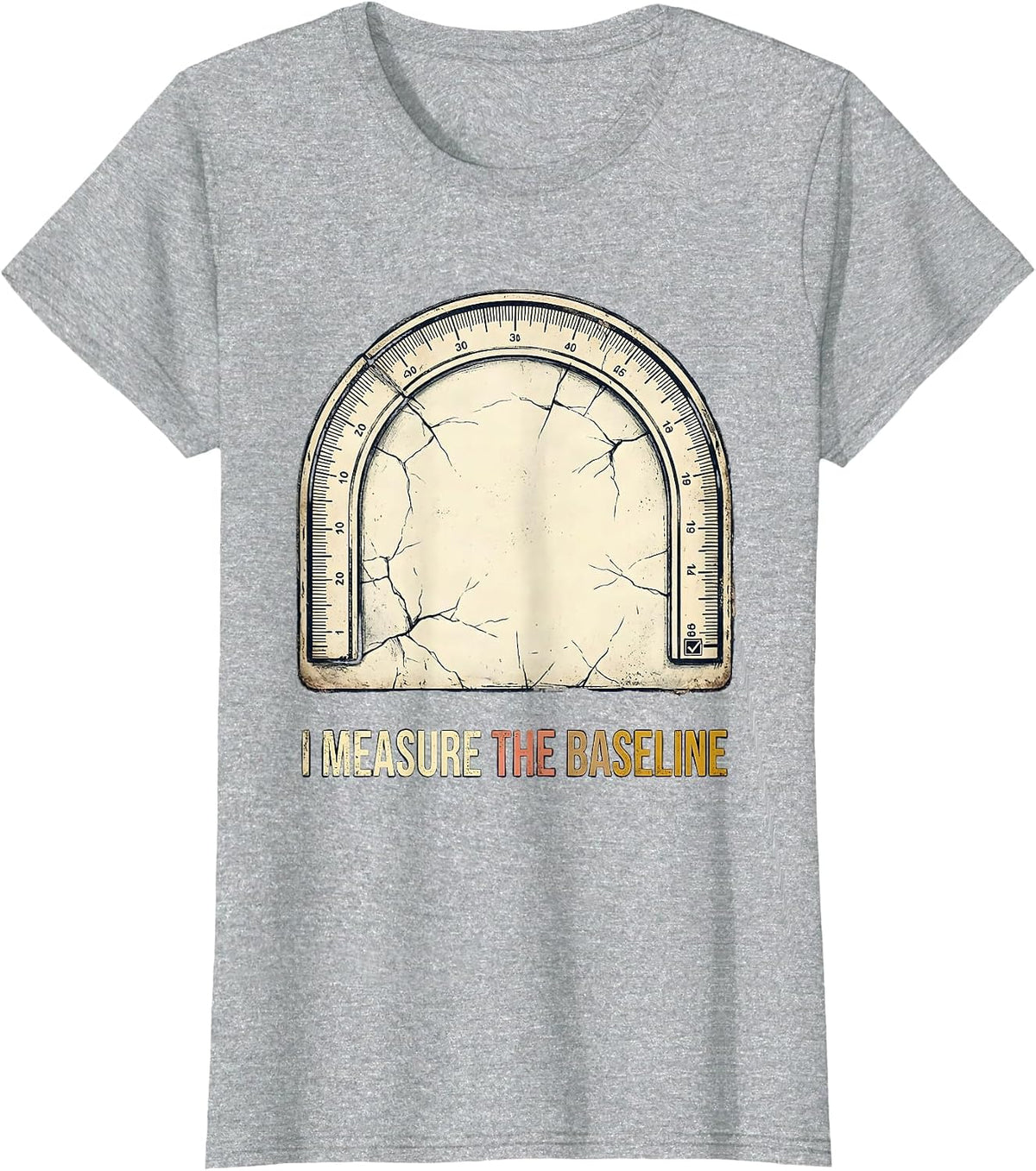 I Measure The Baseline Distressed Special Education Teacher T-Shirt - Heather Grey