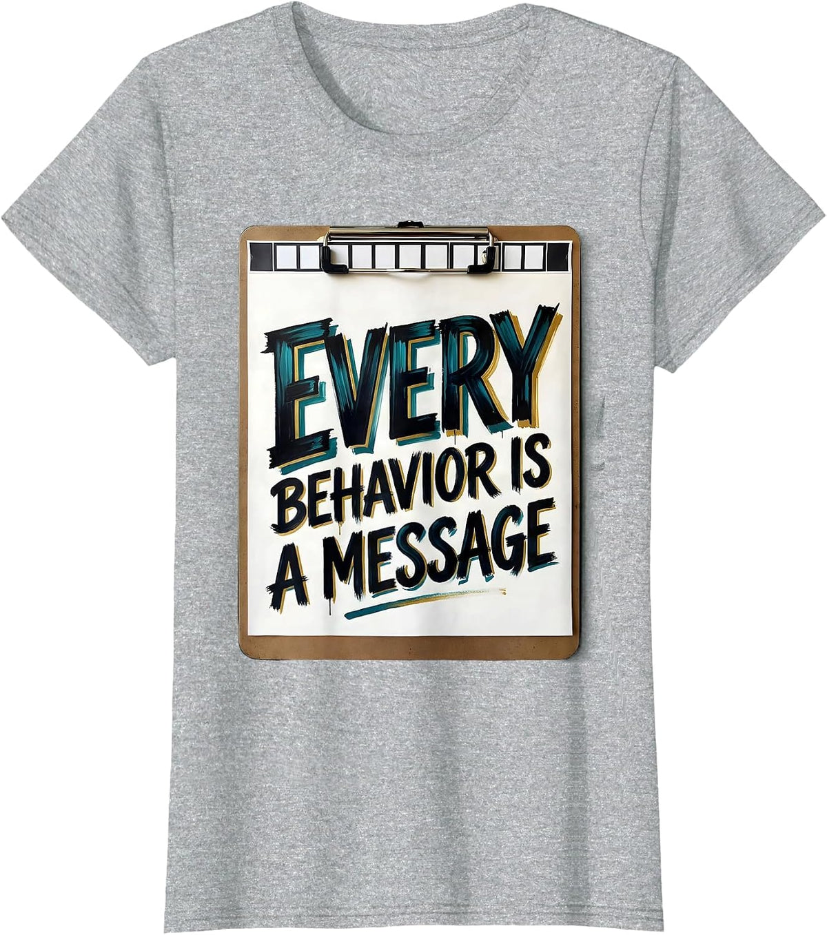 Women's Every Behavior Is A Message Special Education Teacher Autism T-Shirt - Heather Grey