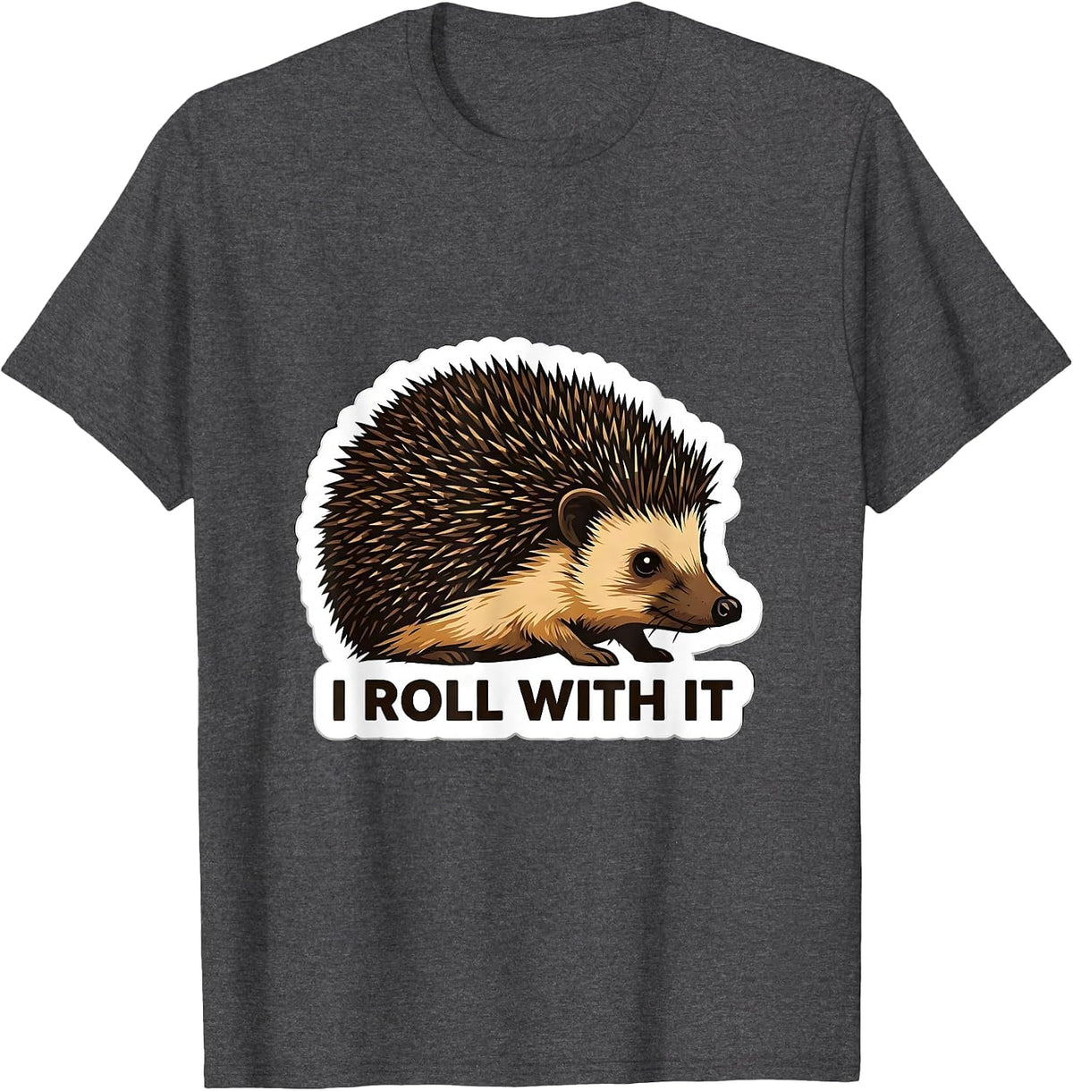 Men's I Roll With It Cute Hedgehog Animal Humor Novelty Gift T-Shirt - Dark Heather Grey