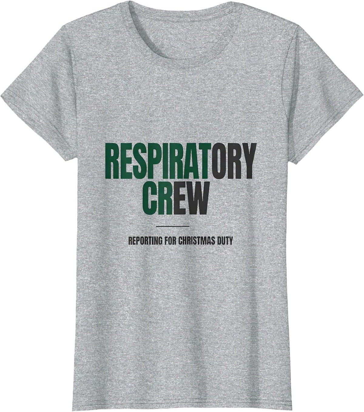 Respiratory Crew, Reporting For Christmas Duty Funny T-Shirt - Heather Grey