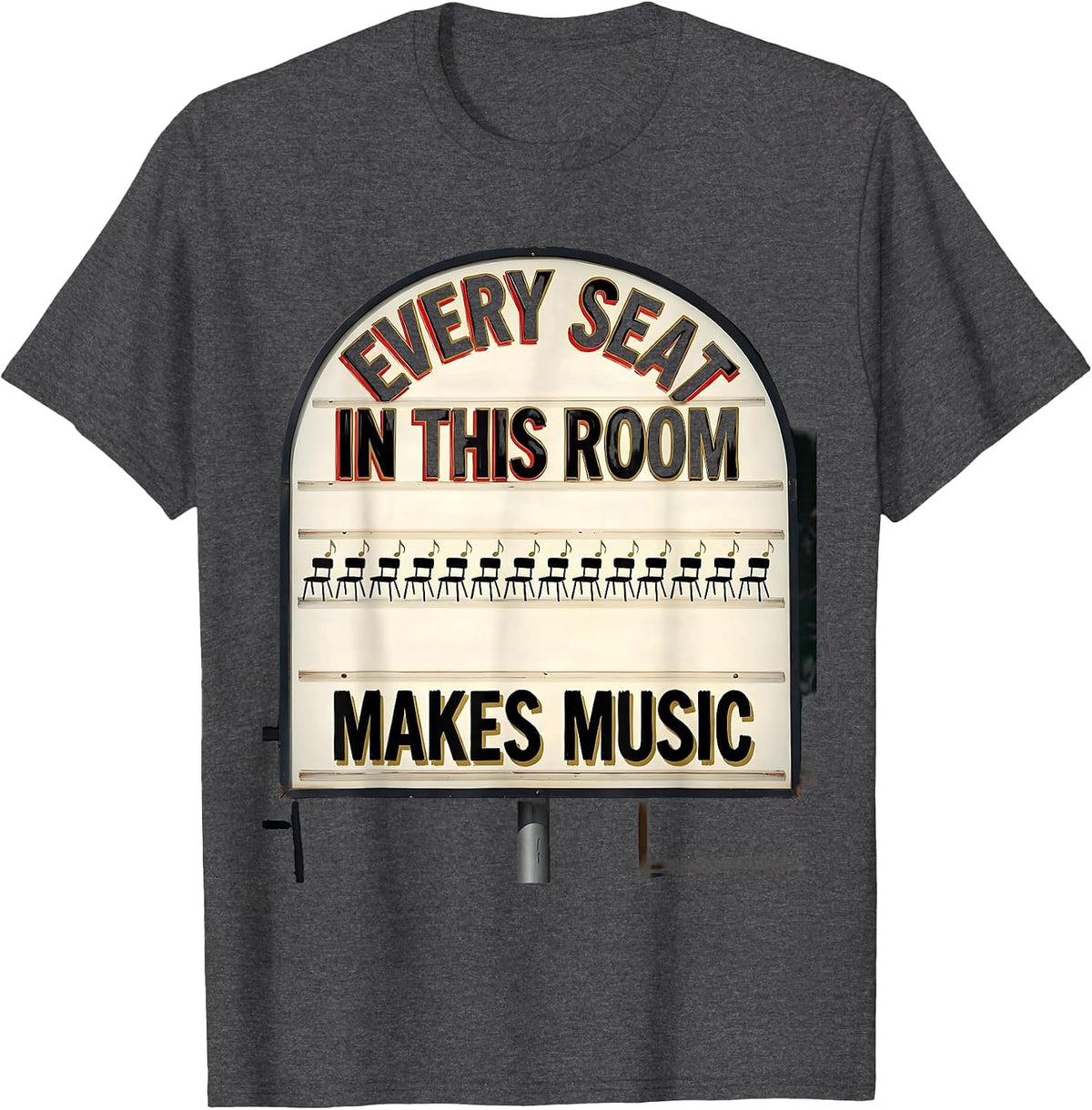 Every Seat In This Room Makes Music Funny Music Teacher T-Shirt - Dark Heather Grey