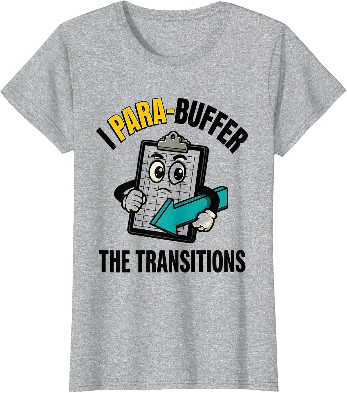 Women's I Para-Buffer The Transitions Funny Paraprofessional SPED T-Shirt - Heather Grey