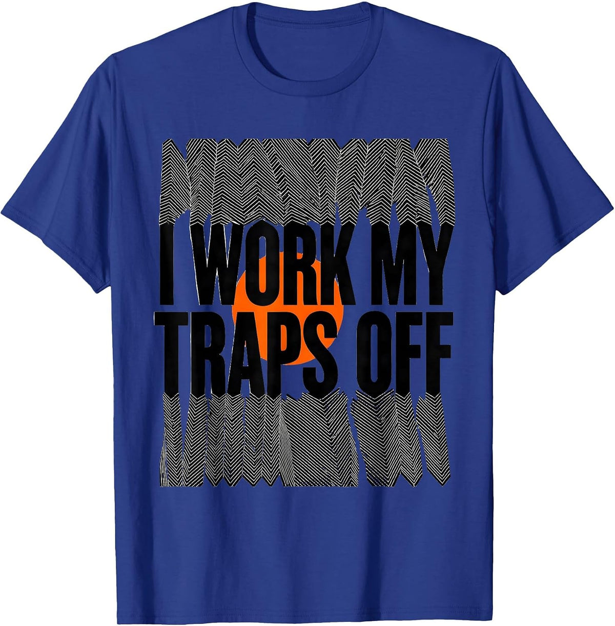 Men's I Work My Traps Off Funny Massage Therapist Occupational T-Shirt - Royal Blue