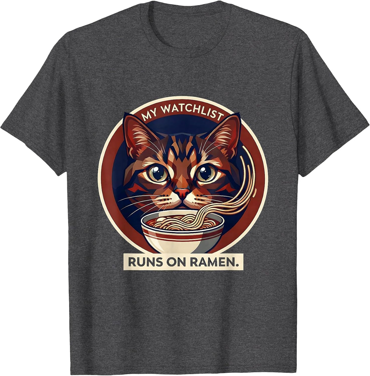 Men's My Watchlist Runs On Ramen Funny Anime Cat Kawaii Ramen Gift T-Shirt - Dark Heather Grey