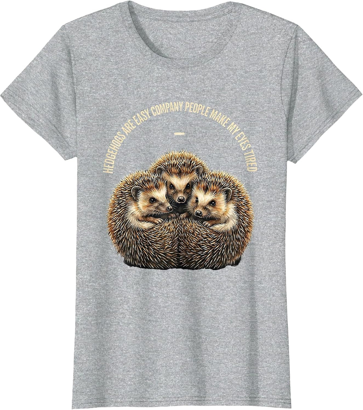Women's Hedgehogs Are Easy Company People Make My Eyes Tired Funny T-Shirt - Heather Grey