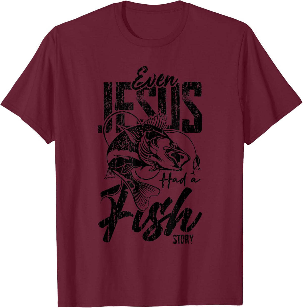 Fishing Gifts Even Jesus Had A Fish Story Funny T-Shirt - Burgundy