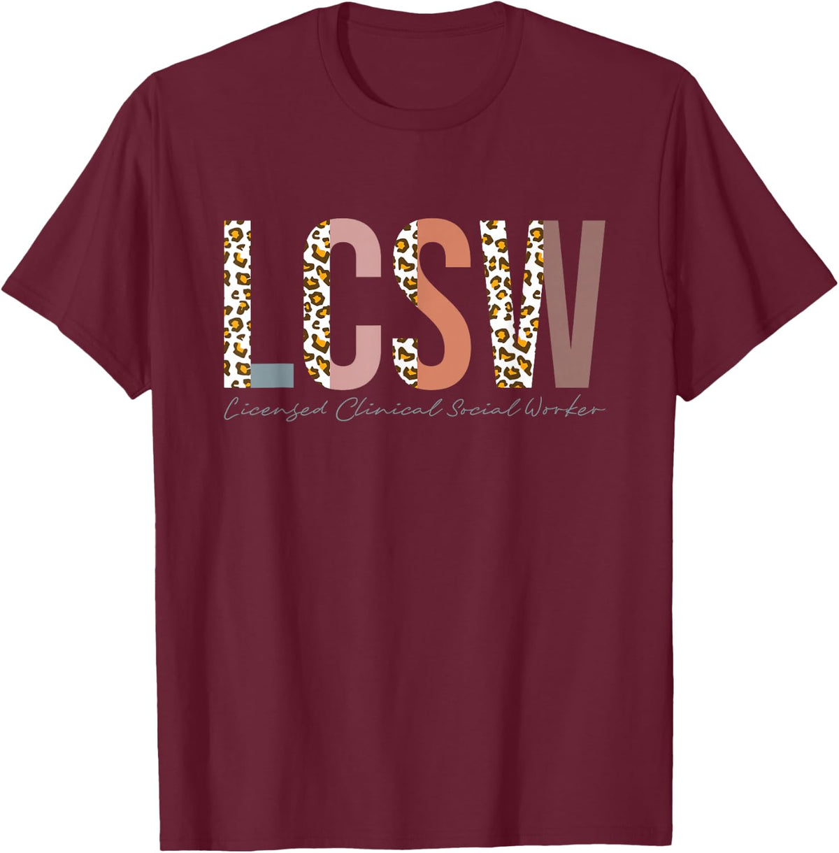 LCSW Licensed Clinical Social Worker T-Shirt - Burgundy