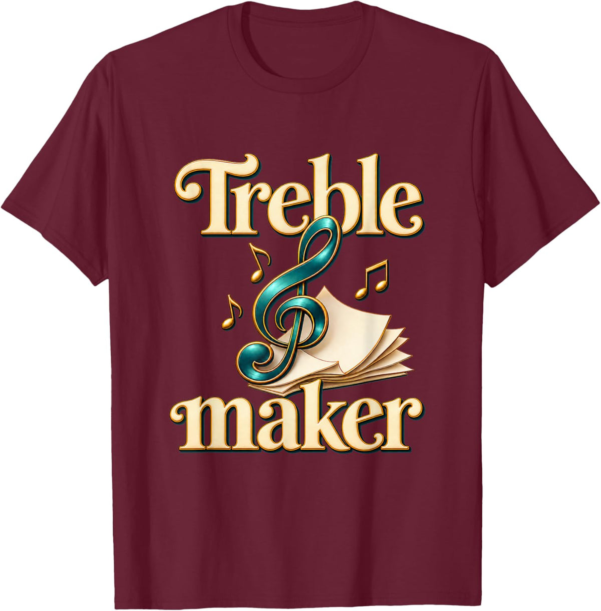Treble Maker Funny Music Teacher Musician Pun T-Shirt - Burgundy