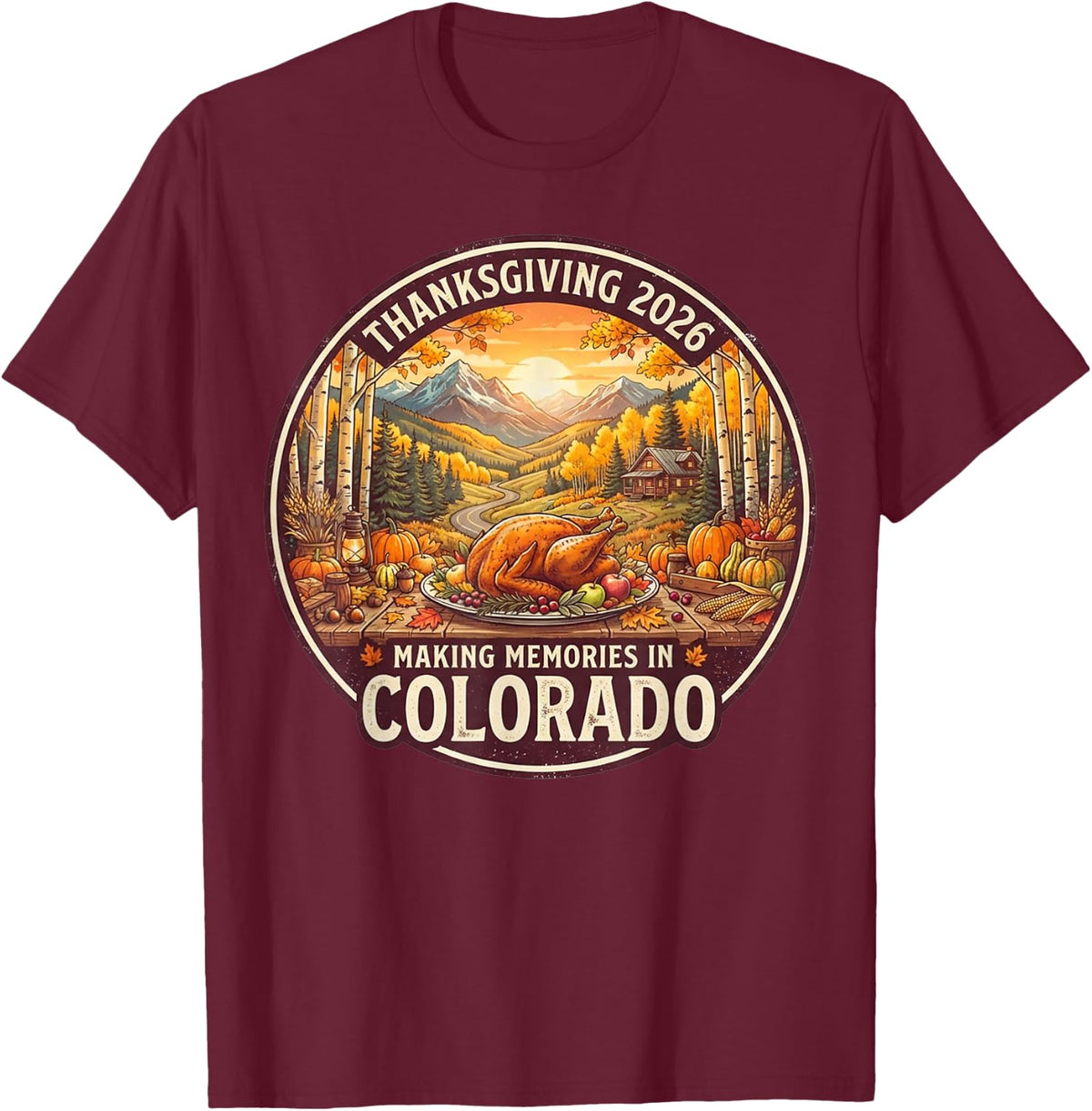 Colorado Thanksgiving 2026 Family Vacation Reunion Holiday T-Shirt - Burgundy