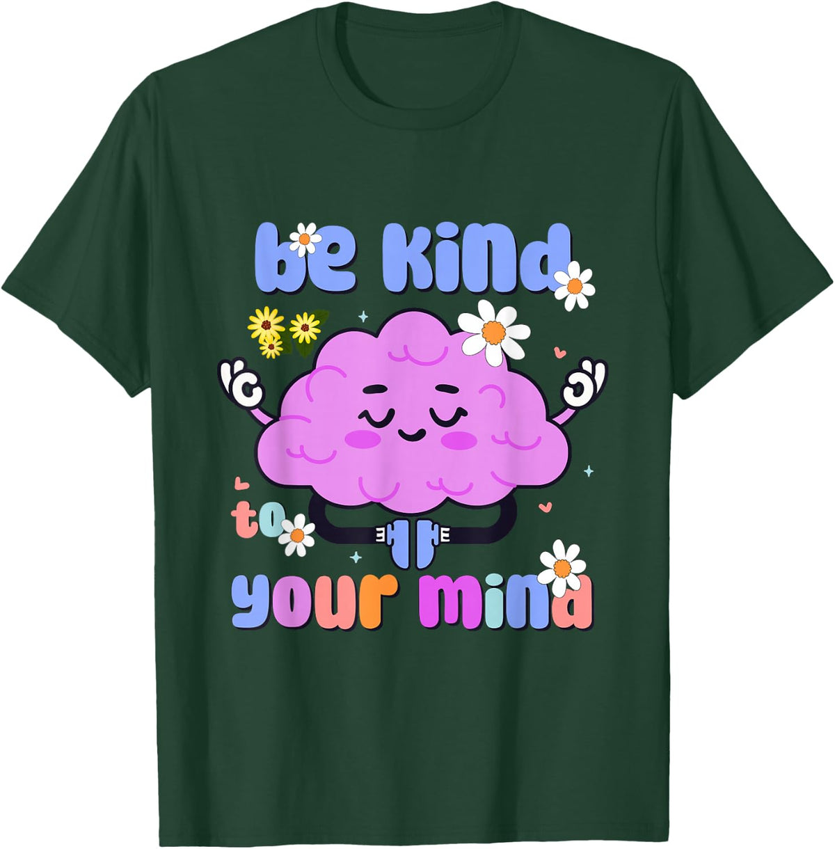 Yellow Mental Health Day Top Kids Funny Mental Health Womens T-Shirt - Dark Green