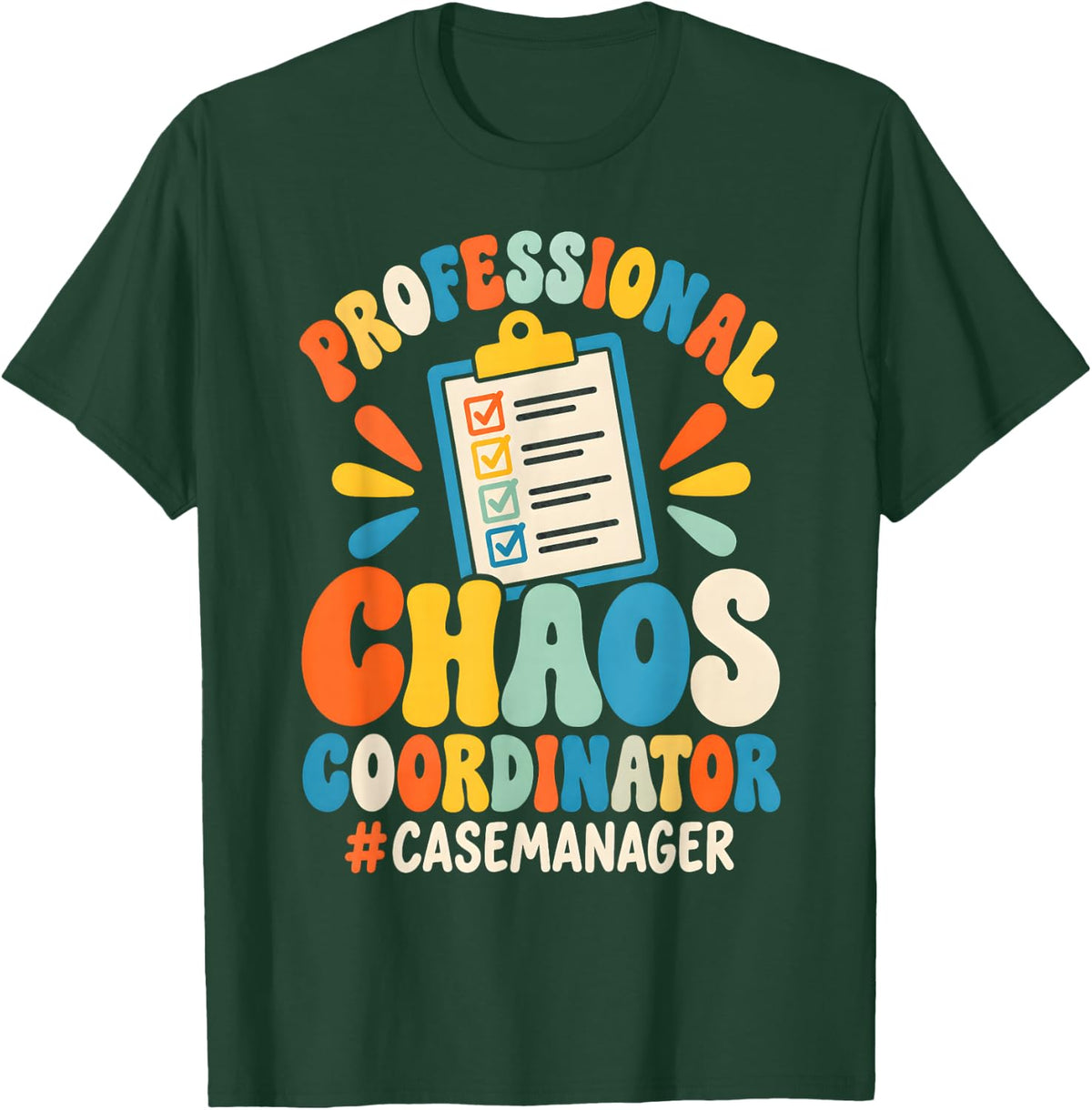 Professional Chaos Coordinator Case Manager T-Shirt - Dark Green