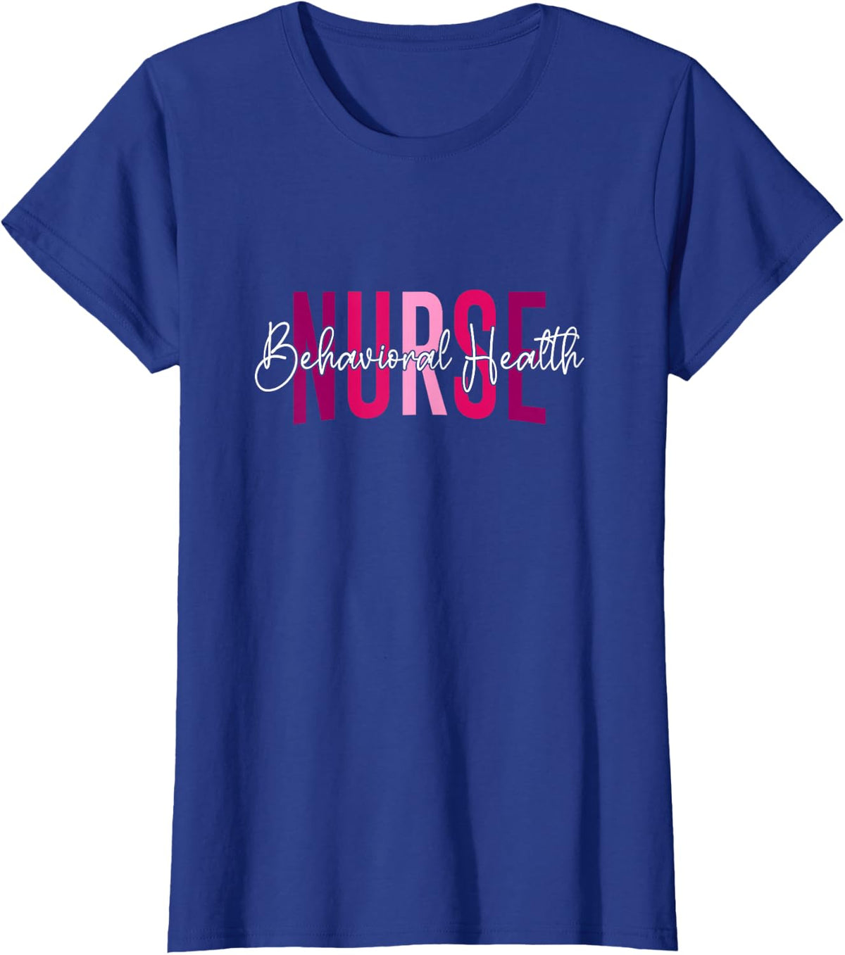 Behavioral Health Nurse Mental Health Psychiatric Nurse T-Shirt - Royal Blue
