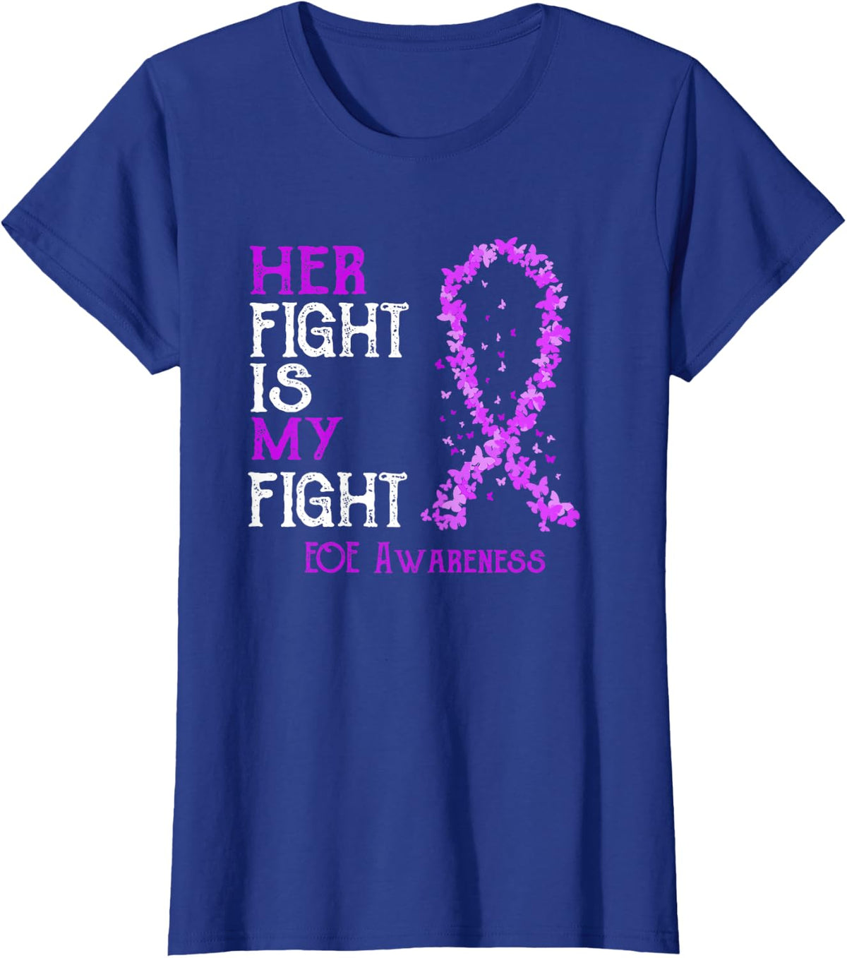 Her Fight Is My Fight EOE Awareness T-Shirt - Royal Blue