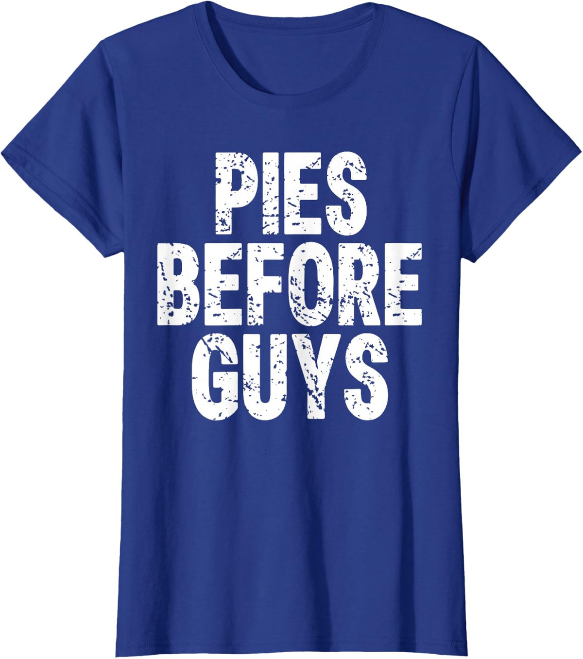 Pies Before Guys Funny Thanksgiving Food Humor Friendsgiving T-Shirt - Royal Blue