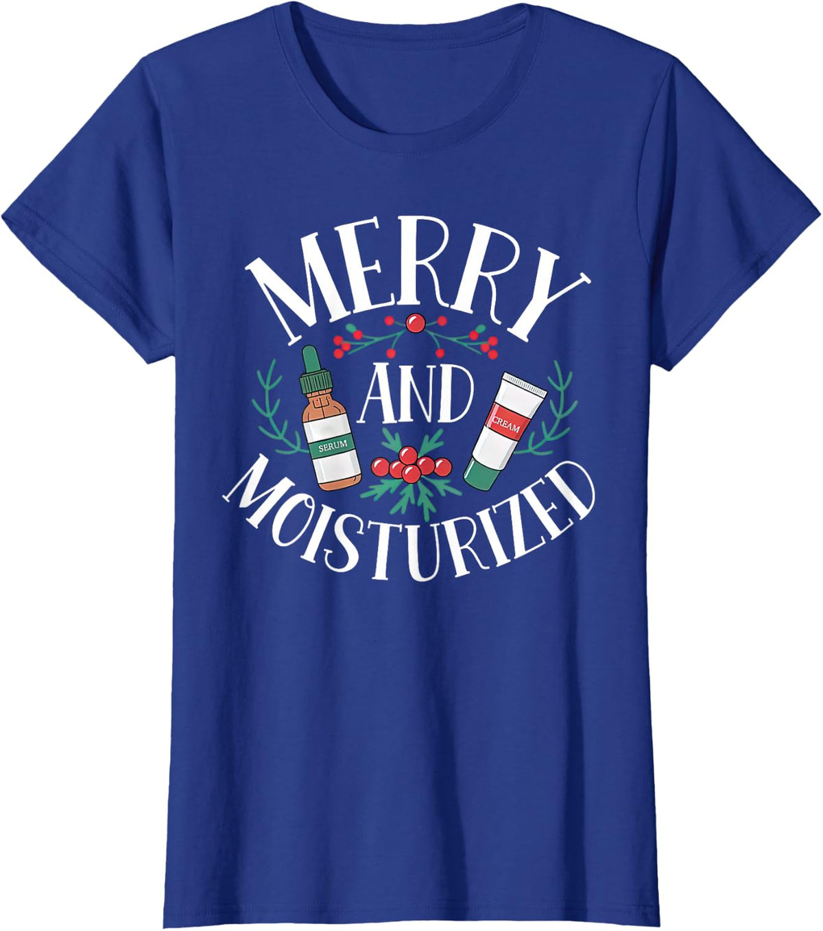 Merry and Moisturized Esthetician Christmas Dermatology Spa T-Shirt - Royal Blue