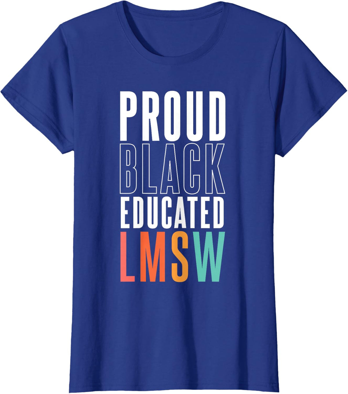 Proud Black Educated LMSW Licensed Master Social Worker T-Shirt - Royal Blue