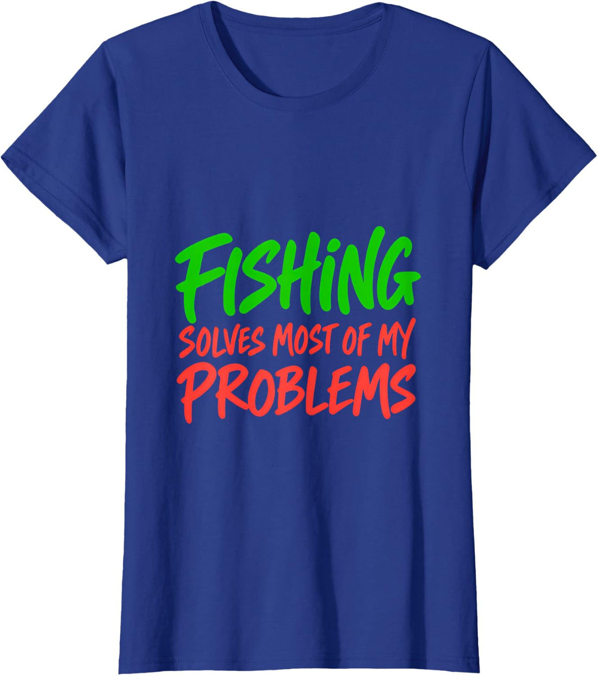 Fishing Solves Most of My Problems Funny Fishing Fly Fishing T-Shirt - Royal Blue