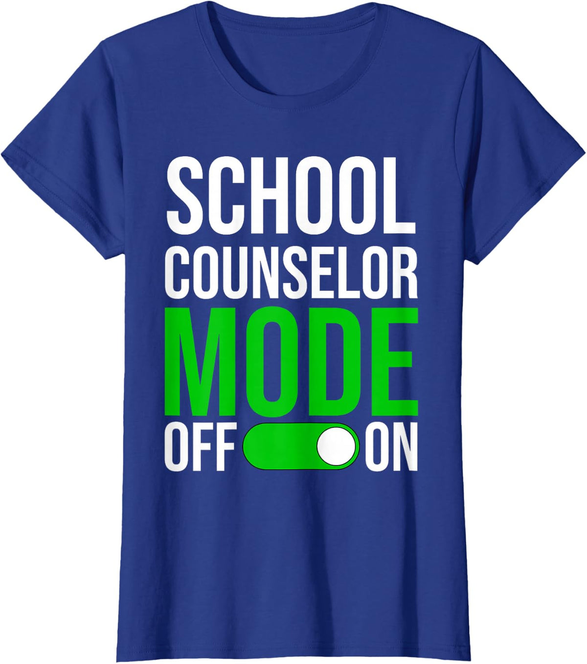 Funny School Counselor Mode On T-Shirt - Royal Blue