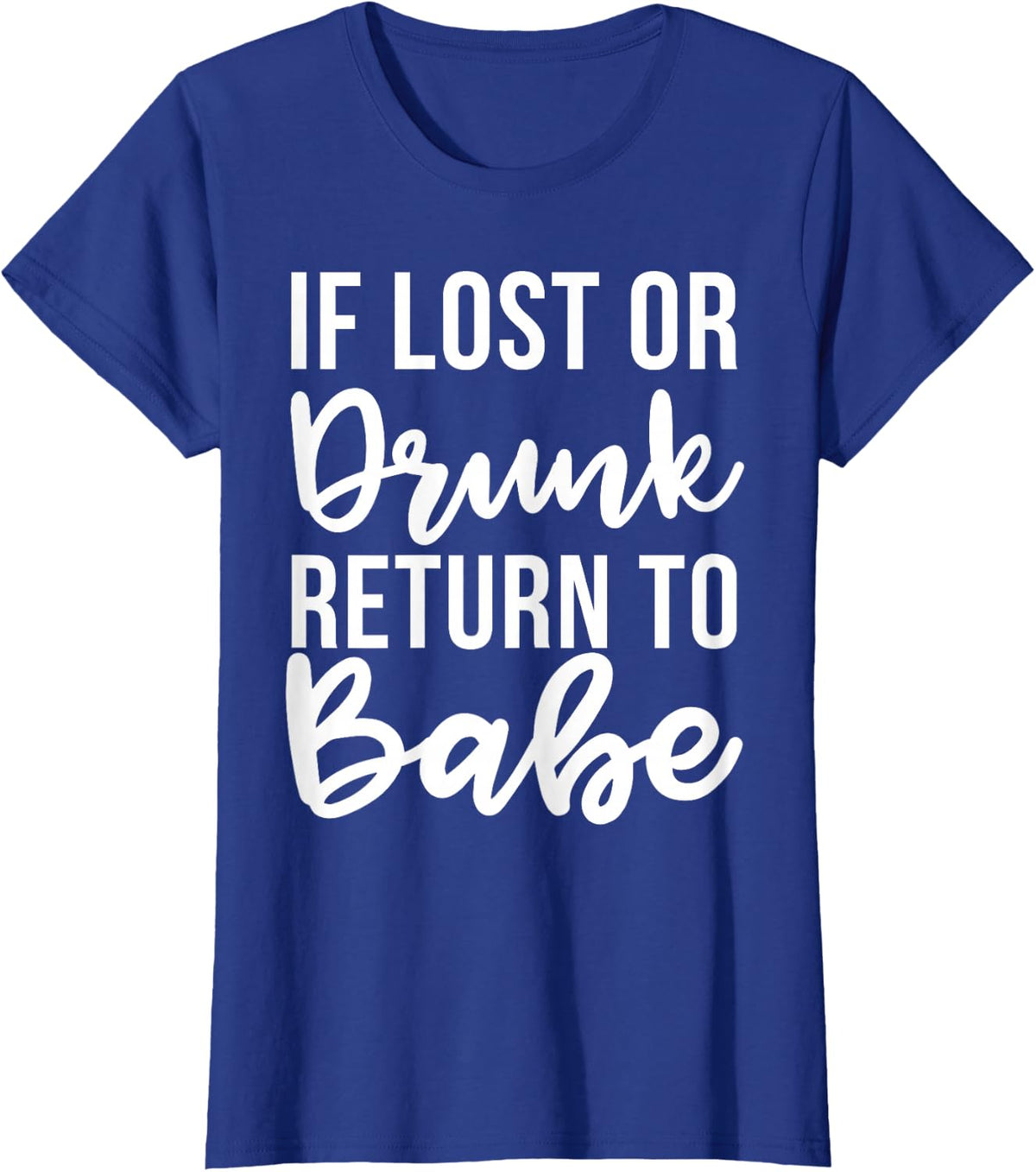 If lost or drunk please return to babe couple T-Shirt - Royal Blue