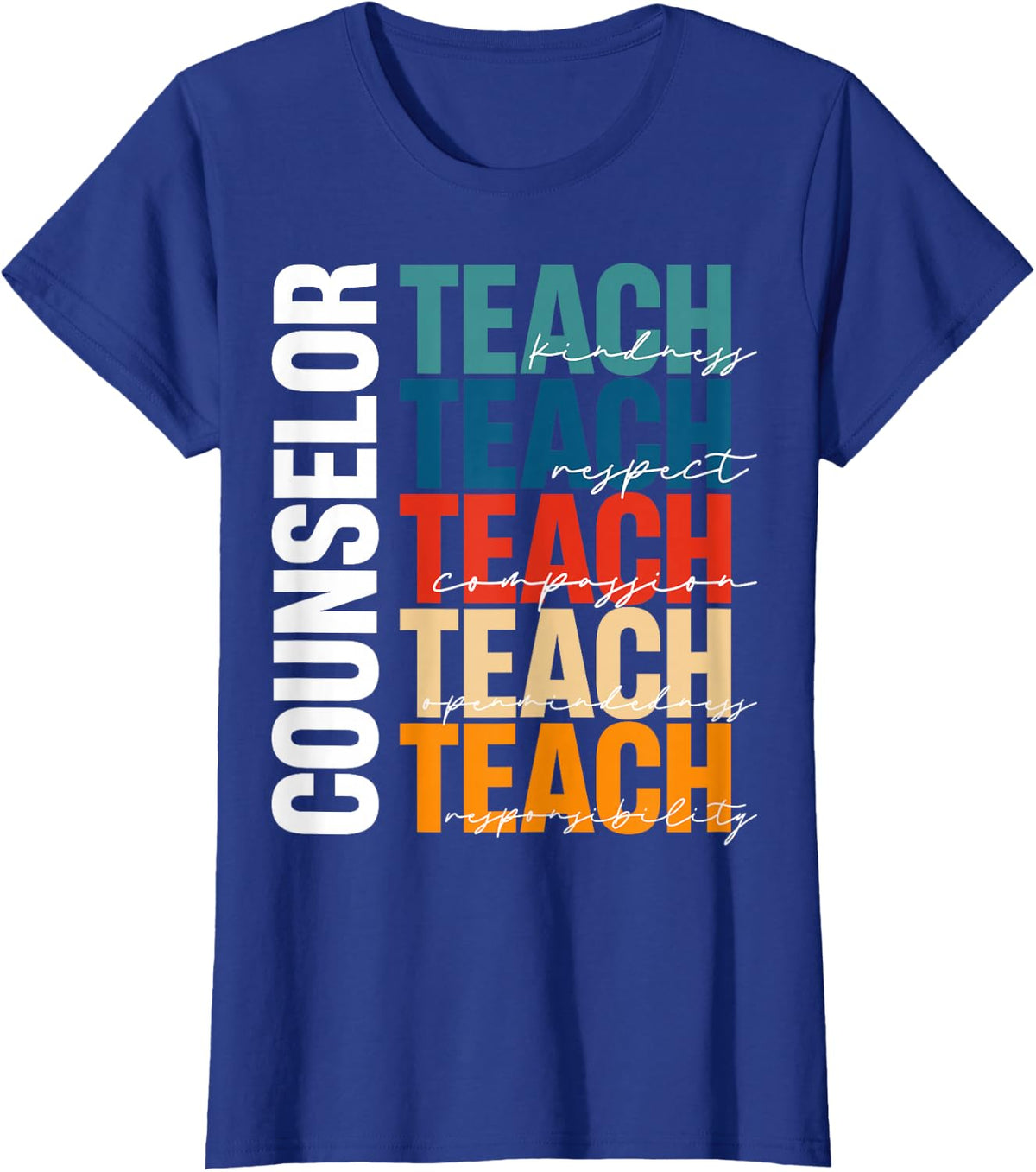 Counselor Teach - Guidance Counselor Schools Counseling T-Shirt - Royal Blue